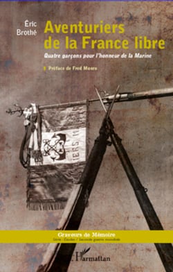 Aventuriers de la France libre - Quatre garçons pour l'honneur de la Marine