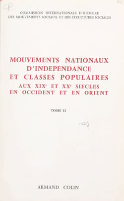 Mouvements nationaux d'indépendance et classes populaires, aux XIXe et XXe siècles, en Occident et en Orient (2)