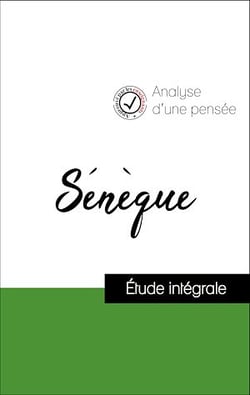 Analyse d'une pensée : Sénèque (résumé et fiche de lecture plébiscités par les enseignants sur fichedelecture.fr)