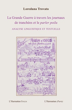 La Grande Guerre à travers les journaux de Tranchées - Analyse linguistique et textuelle