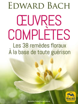 Œuvres complètes (Edward Bach) - Les 38 remèdes floraux de Bach