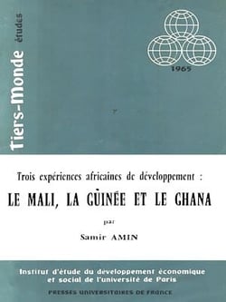 Trois expériences africaines de développement - Le Mali, la Guinée et le Ghana