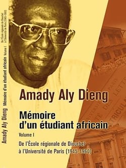Mémoires d'un étudiant africain - Volume I - De l'École Régionale de Diourbel à l'Université de Paris (1945-1960)