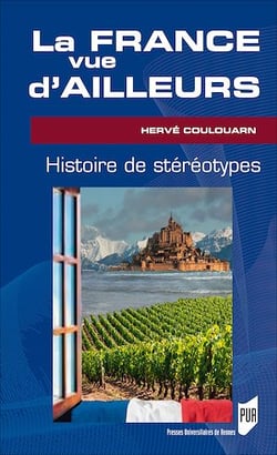 La France vue d’ailleurs - Histoire de stéréotypes