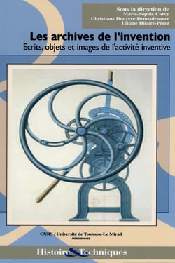 Les archives de l’invention - Écrits, objets et images de l’activité inventive