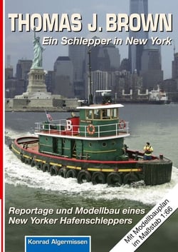 THOMAS J. BROWN Ein Schlepper in New York - Reportage und Modellbau eines New Yorker Hafenschleppers