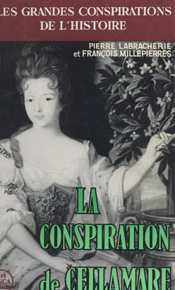 La conspiration de Cellamare - Quand la duchesse du Maine conspirait...
