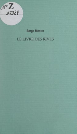 Le livre des rives - Abécédaire. Suivi de La bouillabaisse verbale