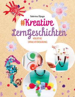 #Kreative LernGeschichten - kreative Sprachförderung für Kleinkinder