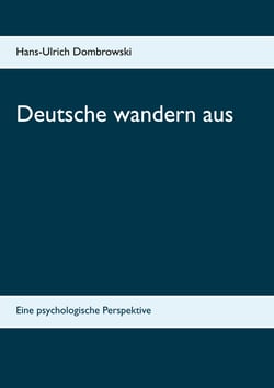 Deutsche wandern aus - Eine psychologische Perspektive