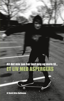Alt det min søn har lært mig og mere til - Et liv med Aspergers