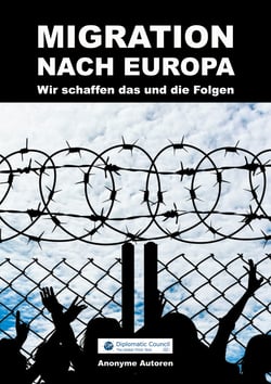 Migration nach Europa - Wir schaffen das und die Folgen