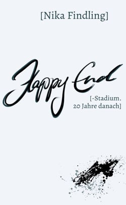 Happy End - [-Stadium. 20 Jahre danach]