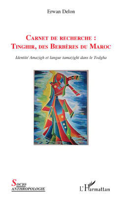 Carnet de recherche : - Tinghir, des Berbères du Maroc - Identité Amazigh et langue tamazight dans le Todgha