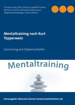 Mentaltraining nach Kurt Tepperwein - Sammlung von Diplomarbeiten