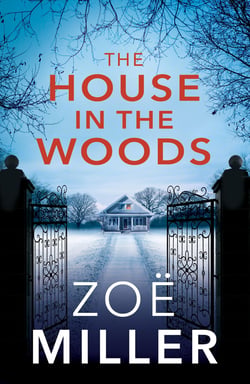 The House in the Woods - A suspenseful story about family secrets, heartbreak and revenge