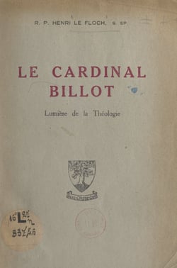 Le cardinal Billot - Lumière de la théologie