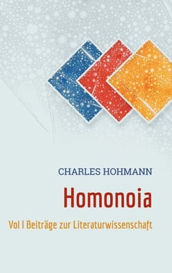 Homonoia - Vol I Beiträge zur Literaturwissenschaft