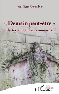 "Demain peut-être" - ou le testament d'un communard