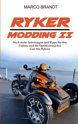 RYKER Modding II - Weitere Tipps und Tricks rund um den Can-Am RYKER