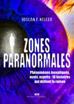 Zones paranormales - Phénomènes inexpliqués, ovnis, esprits
18 histoires qui défient la raison -