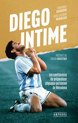 Diego intime - Les confidences du préparateur physique personnel de Maradona