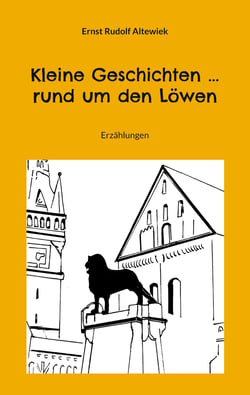 Kleine Geschichten ... rund um den Löwen - Erzählungen