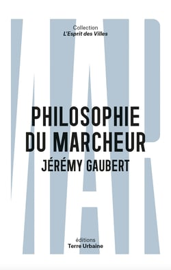 Philosophie du marcheur - Essai sur la marchabilité en ville