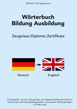 Wörterbuch Bildung Ausbildung - Zeugnisse / Diplome / Zertifikate