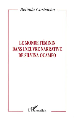 Le Monde Féminin dans l'oeuvre Narrative de Silvana Ocampo