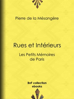 Rues et Intérieurs - Les Petits Mémoires de Paris