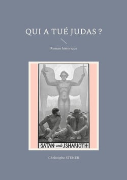 Qui a tué Judas ? - Roman historique
