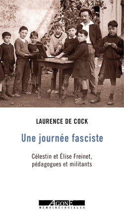 Une journée fasciste - Célestin et Élise Freinet, pédagogues et militants