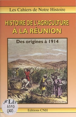 Histoire de l'agriculture à La Réunion - Des origines à 1914