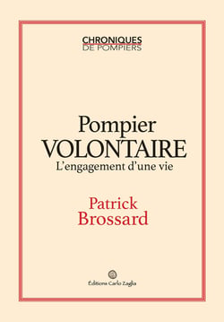 Pompier volontaire, l'engagement d'une vie