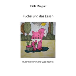 Fuchsi und das Essen - Illustrationen: Anne-Lyse Reynes