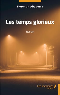 Les temps glorieux - Roman