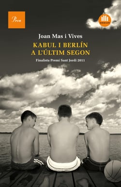 Kabul i Berlín a l'últim segon - Finalista Premi Sant Jordi 2011