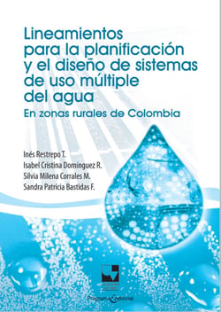 Lineamientos para la planificación y el diseño de sistemas de uso múltiple del agua - En zonas rurales de Colombia