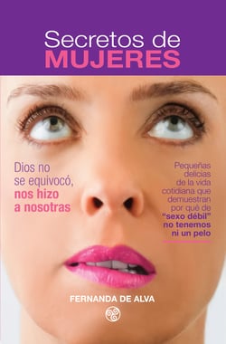 Secretos de Mujeres - Dios no se equivocó, nos hizo a nosotras