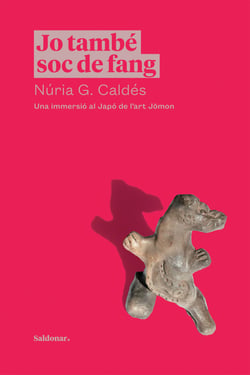Jo també soc de fang - Una immersió al Japó de l'art Jomon