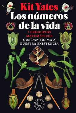 Los números de la vida - Siete principios matemáticos que dan forma a nuestra existencia