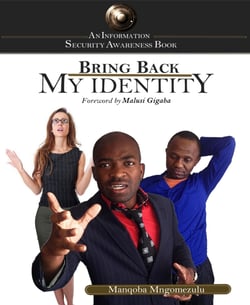 Bring Back My Identity - A book about Identity Theft and Protection of Personal Information