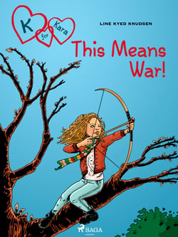 K for Kara 6 - This Means War!
