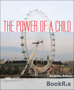 THE POWER OF A CHILD - How to raise a child