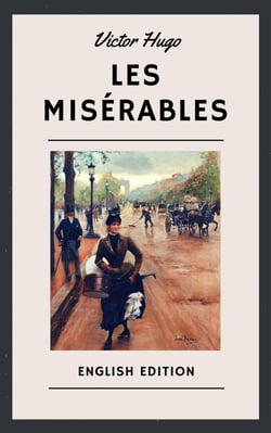 Victor Hugo: Les Misérables (English Edition)
