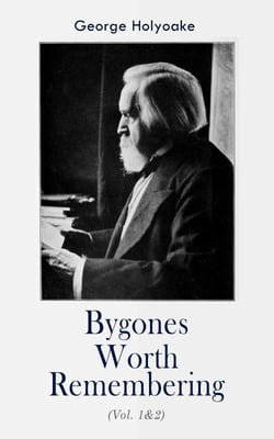 Bygones Worth Remembering (Vol. 1&amp;2) - Memoirs &amp; Reminiscences