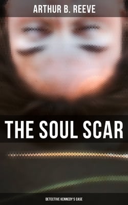 The Soul Scar: Detective Kennedy's Case - Detective Craig Kennedy's Case