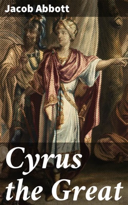 Cyrus the Great - Makers of History