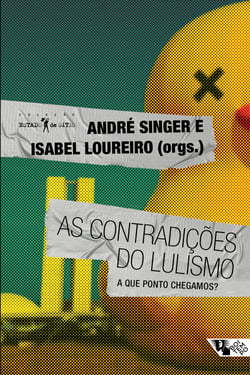 As contradições do lulismo - A que ponto chegamos?